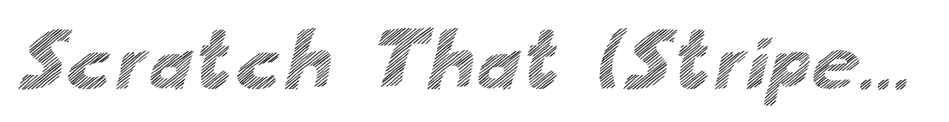 Scratch That (Striped 4) Italic